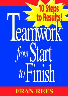【预售】Teamwork From Start To Finish: 10 Steps To Results