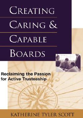 【预售】Creating Caring And Capable Boards: Reclaiming The