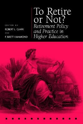 【预售】To Retire or Not?: Retirement Policy and Practice in