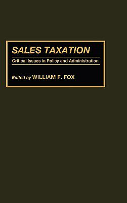 【预售】Sales Taxation: Critical Issues in Policy and