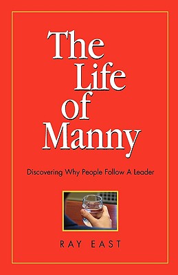 【预售】The Life of Manny: Discovering Why People Follow a 书籍/杂志/报纸 经济管理类原版书 原图主图