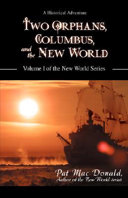 【预售】Two Orphans, Columbus, and the New World: Volume I