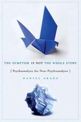 【预订】The Symptom Is Not the Whole Story: Psychoanalysis