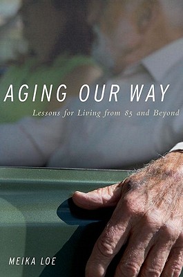 【预售】Aging Our Way: Lessons for Living from 85 and