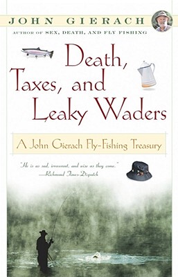 【预售】Death, Taxes, and Leaky Waders: A John Gierach