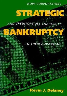 【预订】Strategic Bankruptcy: How Corporations Creditors Use