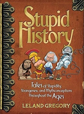 【预售】Stupid History: Tales of Stupidity, Strangeness, and
