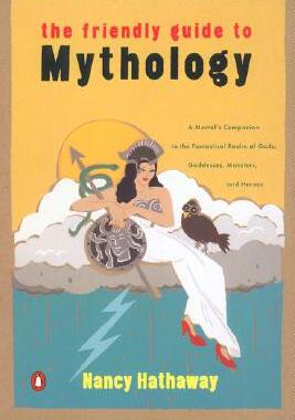 【预售】The Friendly Guide to Mythology: A Mortal's