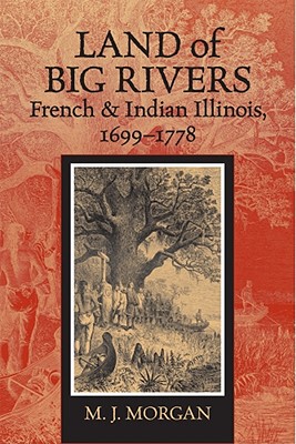 【预售】Land of Big Rivers: French & Indian Illinois