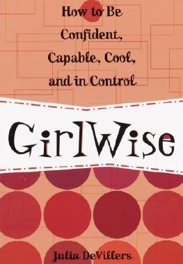 【预售】Girlwise: How to Be Confident, Capable, Cool, and in
