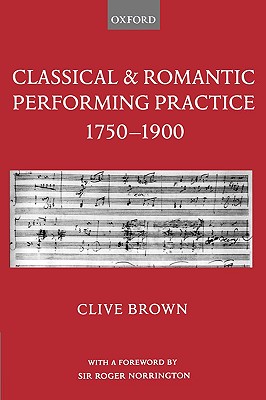 现货Classical and Romantic Performing Practice