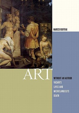 【预售】Art Without an Author: Vasari's Lives and