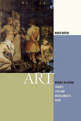 【预售】Art Without an Author: Vasari's Lives and