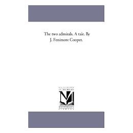 【预售】The Two Admirals. a Tale. by J. Fenimore Cooper.