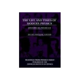 【预售】The Life and Times of Modern Physics: History of