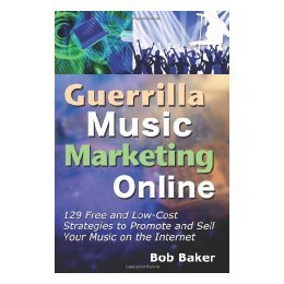 【预售】Guerrilla Music Marketing Online: 129 Free