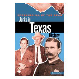 预订 【】Speaking Ill of the Dead: Jerks in Texas History