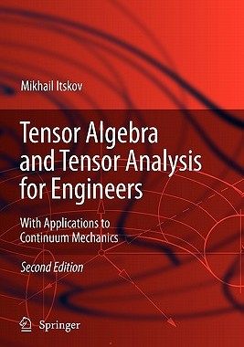 【预售】Tensor Algebra and Tensor Analysis for Engineers: