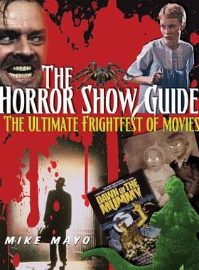 【预售】The Horror Show Guide: The Ultimate Frightfest of