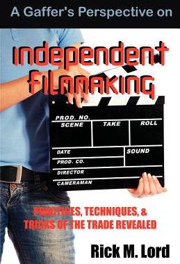 【预售】A Gaffer's Perspective on Independent Filmmaking: