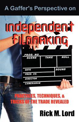 【预售】A Gaffer's Perspective on Independent Filmmaking: