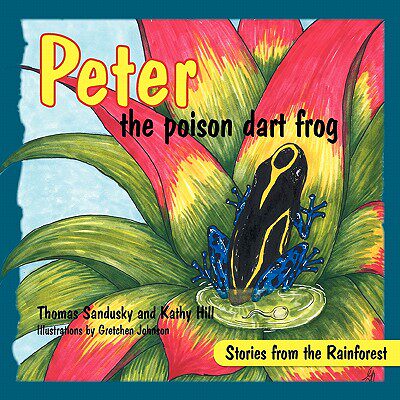 【预售】Peter the Poison Dart Frog, Stories of the