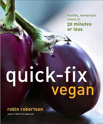 【预售】Quick-Fix Vegan: Healthy, Homestyle Meals in 30