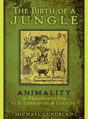 【预售】The Birth of a Jungle: Animality in Progressive-Era