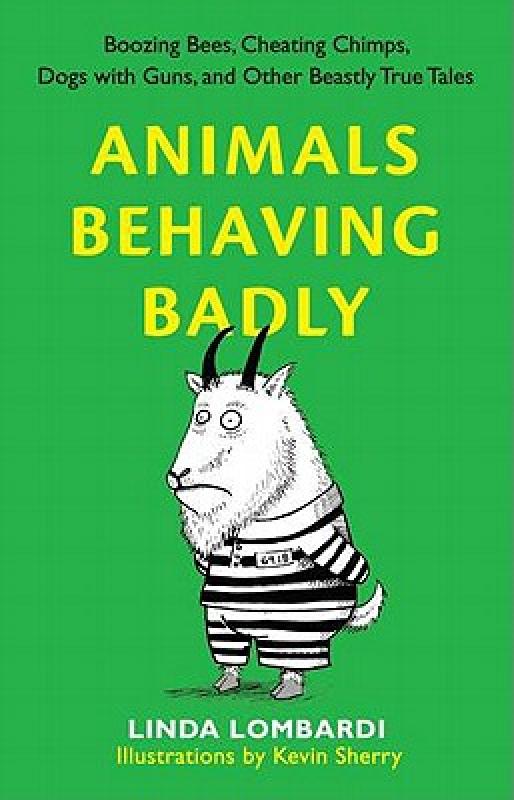 【预售】Animals Behaving Badly: Boozing Bees, Cheating