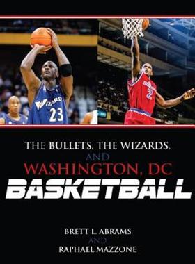 【预售】The Bullets, the Wizards, and Washington, DC