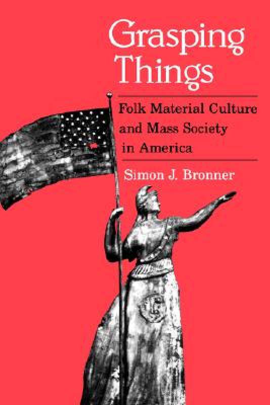 【预售】Grasping Things: Folk Material Culture and Mass