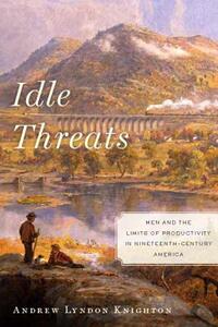 【预售】Idle Threats: Men and the Limits of Productivity in