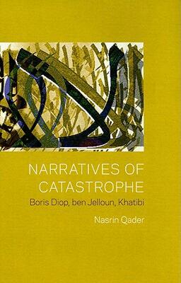 【预售】Narratives of Catastrophe: Boris Diop, ben Jelloun