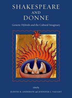 【预售】Shakespeare and Donne: Generic Hybrids and the