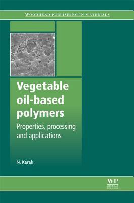 【预售】Vegetable Oil-Based Polymers: Properties, Processing
