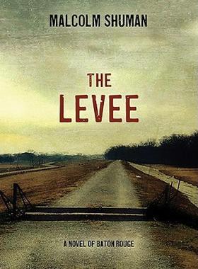 【预售】The Levee: A Novel of Baton Rouge