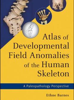 【预售】Atlas of Developmental Field Anomalies of the Human