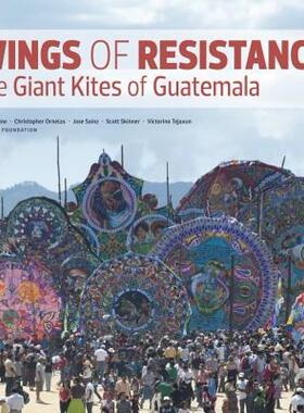 【预售】Wings of Resistance: The Giant Kites of Guatemala
