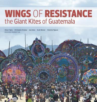 【预售】Wings of Resistance: The Giant Kites of Guatemala