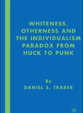 【预售】Whiteness, Otherness, and the Individualism Paradox