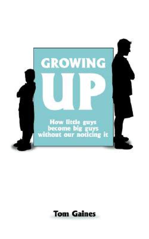 【预售】Growing Up: How Little Guys Become Big Guys Without