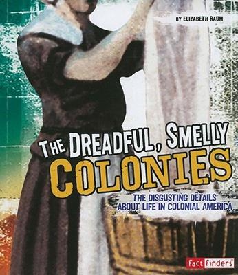 【预售】The Dreadful, Smelly Colonies: The Disgusting