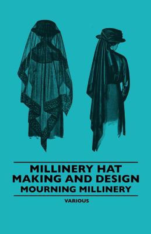 【预售】Millinery Hat Making and Design - Mourning