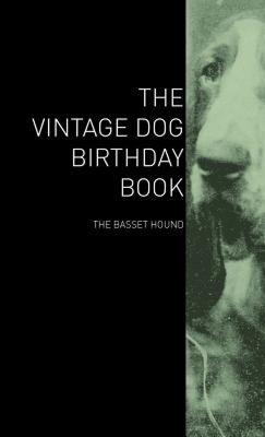 【预售】The Vintage Dog Birthday Book - The Basset Hound