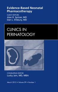 【预售】Evidence-Based Neonatal Pharmacotherapy, an Issue of