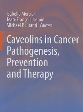 【预售】Caveolins in Cancer Pathogenesis, Prevention and