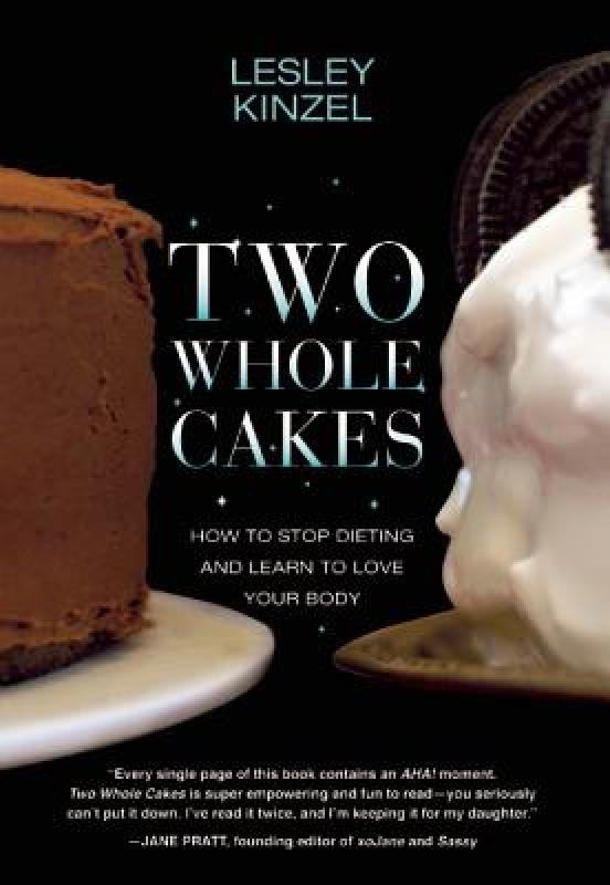 【预售】Two Whole Cakes: How to Stop Dieting and Learn to