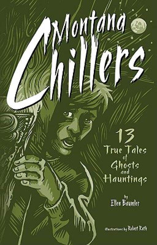 【预售】Montana Chillers: 13 True Tales of Ghosts and
