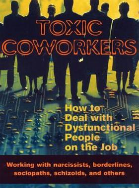 【预售】Toxic Coworkers: How to Deal with Dysfunctional