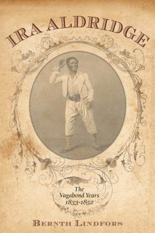 【预售】IRA Aldridge:: The Vagabond Years, 1833-1852